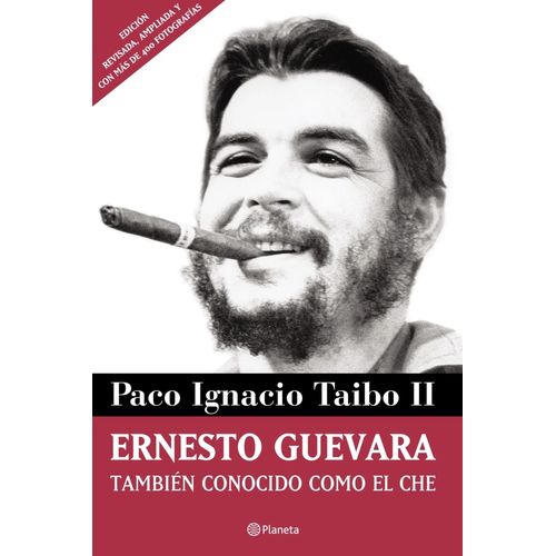 ERNESTO GUEVARA, TAMBIEN CONOCIDO COMO EL CHE - TAIBO II