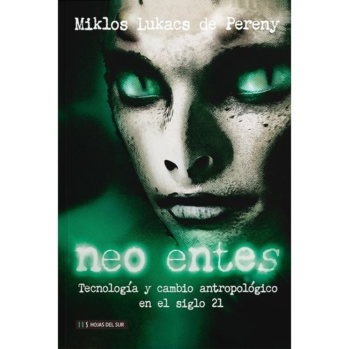 NEO ENTES - TECNOLOGIA Y CAMBIO ANTROPOLOGICO EN EL SIGLO 21