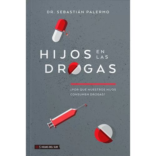 HIJOS EN LAS DROGAS - POR QUE NUESTROS HIJOS CONSUMEN DROGAS