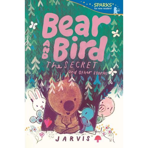 BEAR AND BIRD - THE SECRET AND OTHER STORIES - JARVIS