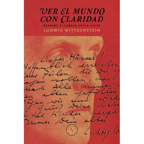 VER EL MUNDO CON CLARIDAD - LUDWIG WITTGENSTEIN