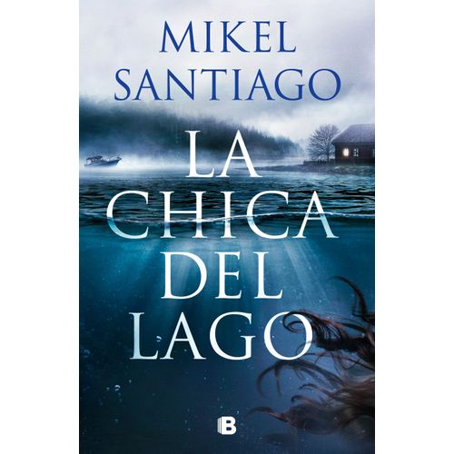 LA CHICA DEL LAGO - MIKEL SANTIAGO