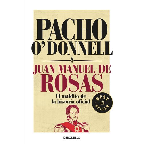 JUAN MANUEL DE ROSAS - PACHO O'DONNELL