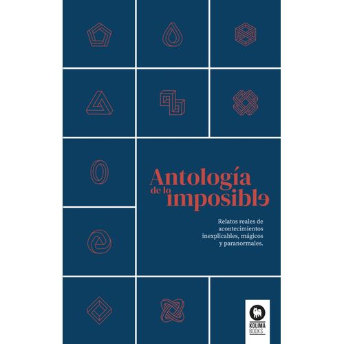 ANTOLOGIA DE LO IMPOSIBLE - RELATOS REALES INEXPLICABLES