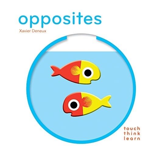OPPOSITES - TOUCHTHINKLEARN - XAVIER DENEUX