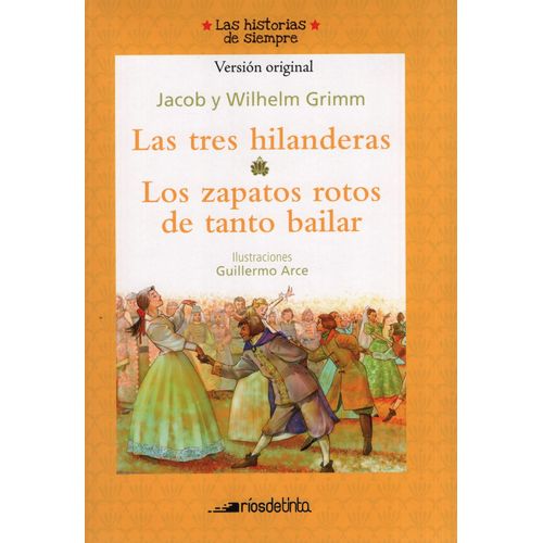 LAS TRES HILANDERAS/ LOS ZAPATOS ROTOS DE TANTO BAILAR LAS TRES HILANDERAS/ LOS ZAPATOS ROTOS DE TANTO BAILAR