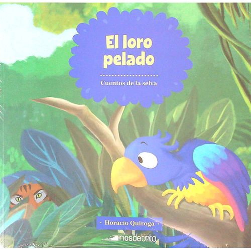 EL LORO PELADO - CUENTOS DE LA SELVA