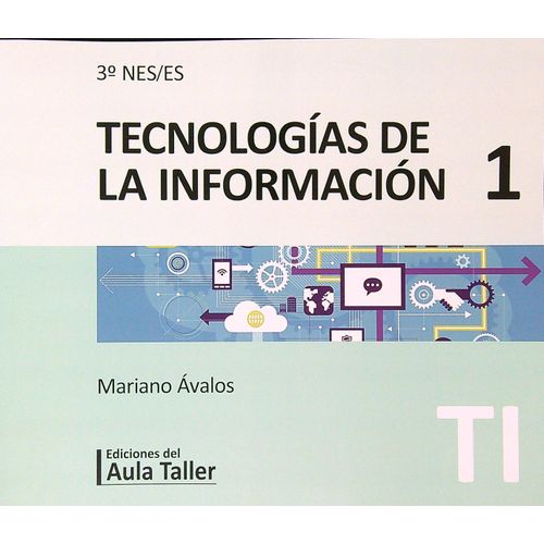 TECNOLOGIAS DE LA INFORMACION 1 - 3º NES / ES - AULA TALLER