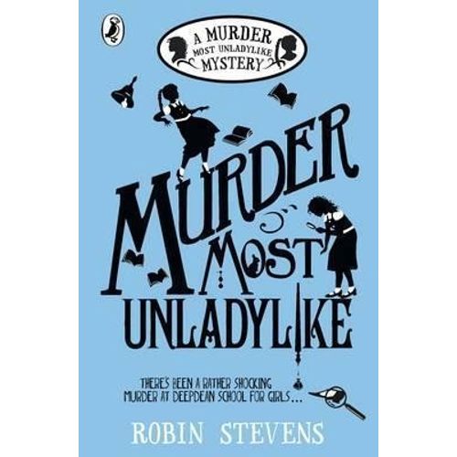 MURDER MOST UNLADYLIKE - ROBIN STEVENS