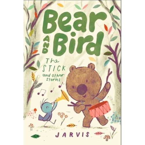 THE STICK AND OTHER STORIES - BEAR AND BIRD 4 - JARVIS