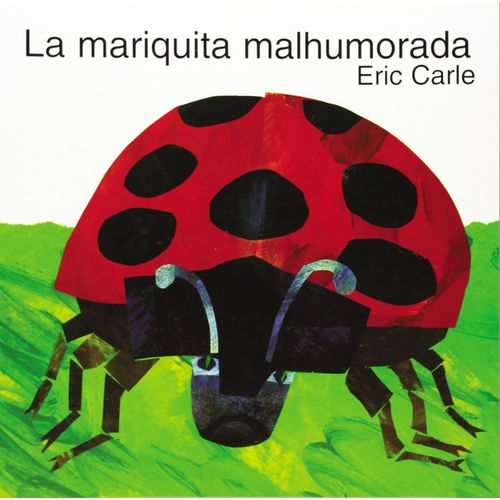 MARIQUITA MALHUMORADA - CARLE ERIC (TAPA DURA)