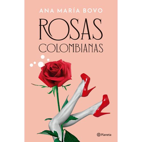 ROSAS COLOMBIANAS - NUEVA EDICION - ANA MARIA BOVO