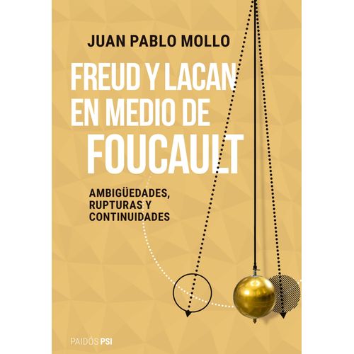 FREUD Y LACAN EN MEDIO DE FOUCAULT - JUAN PABLO MOLLO