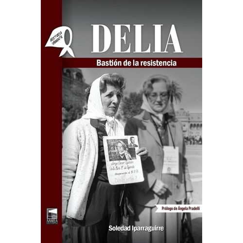 DELIA. BASTION DE LA RESISTENCIA - SOLEDAD IPARRAGUIRRE