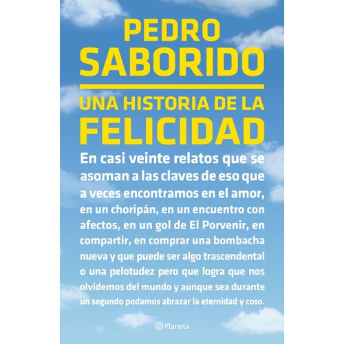UNA HISTORIA DE LA FELICIDAD - PEDRO SABORIDO
