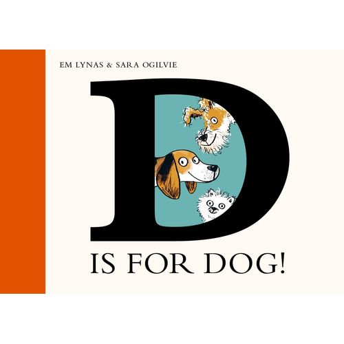 D IS FOR DOG - EM LYNAS - SARA OGILIVE