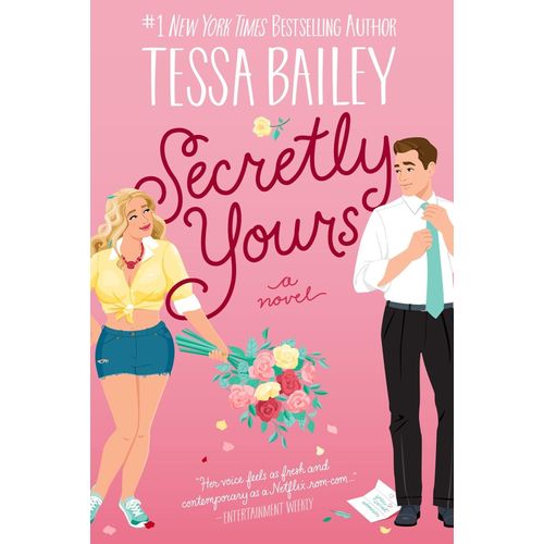 SECRETLY YOURS - TESSA BAILEY