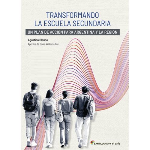 TRANSFORMANDO LA ESCUELA SECUNDARIA - AGUSTINA BLANCO