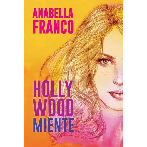 HOLLYWOOD MIENTE - ANABELLA FRANCO