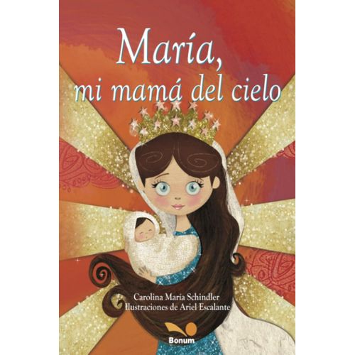 MARIA, MI MAMA DEL CIELO - C. SCHINDLER - A. ESCALANTE