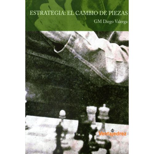 ESTRATEGIA: EL CAMBIO DE PIEZAS - DIEGO VALERGA