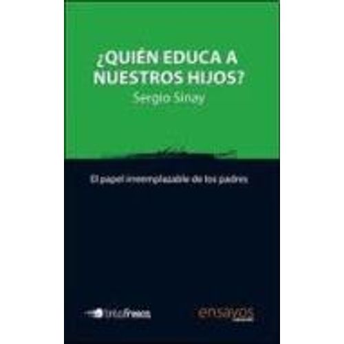 QUIEN EDUCA NUESTROS HIJOS?