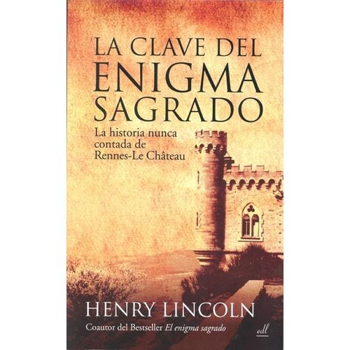 LA CLAVE DEL ENIGMA SAGRADO - HENRY LINCOLN
