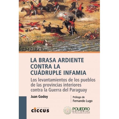 LA BRASA ARDIENTE CONTRA LA CUADRUPLE INFAMIA - JUAN GODOY