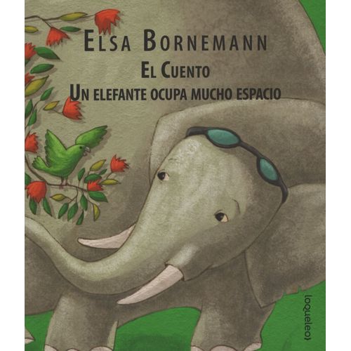 EL CUENTO UN ELEFANTE OCUPA MUCHO ESPACIO - LOQUELEO ALBUM I