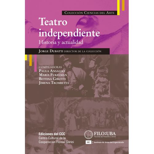 TEATRO INDEPENDIENTE - HISTORIA Y ACTUALIDAD