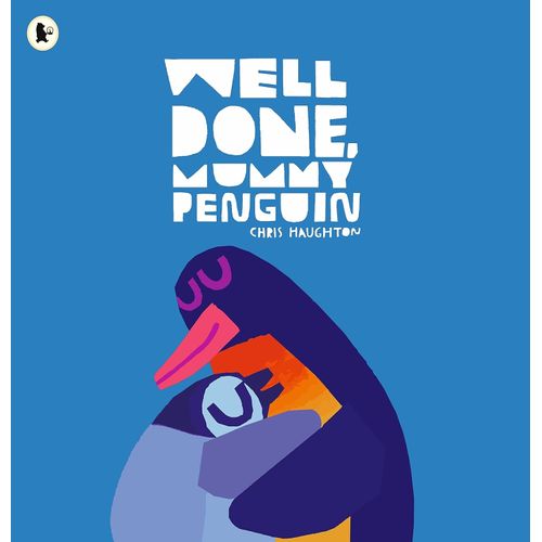 WELL DONE, MOMMY PENGUIN - CHRIS HAUGHTON