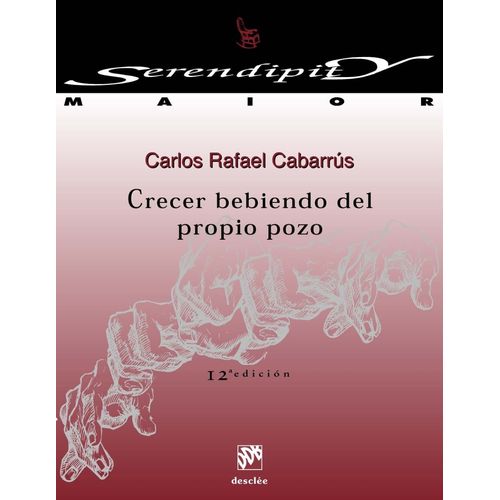 CRECER BEBIENDO DEL PROPIO POZO - CARLOS RAFAEL CABARRUS