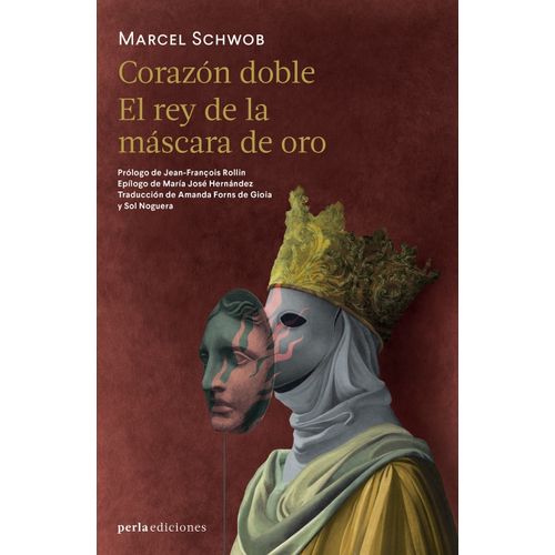 CORAZON DOBLE / EL REY DE LA MASCARA DE ORO - MARCEL SCHWOB