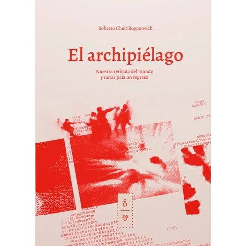 EL ARCHIPIELAGO - ROBERTO CHUIT ROGANOVICH