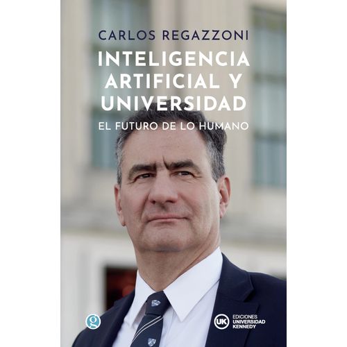 INTELIGENCIA ARTIFICIAL Y UNIVERSIDAD - CARLOS J. REGAZZONI