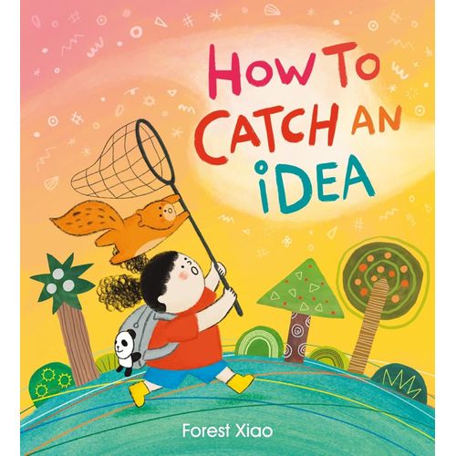 HOW TO CATCH AN IDEA - FOREST XIAO