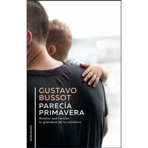 LIBRO PARECIA PRIMAVERA - GUSTAVO BUSSOT