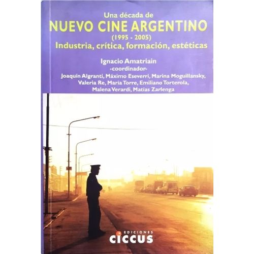 UNA DECADA DE NUEVO CINE ARGENTINO 1995-2005