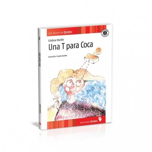 UNA T PARA COCA - LOS ROJOS DE QUIPU - CRISTINA MARTIN