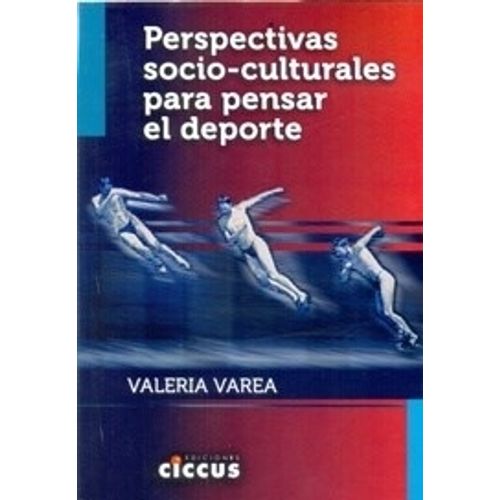 PERSPECTIVAS SOCIOCULTURALES PARA PENSAR EL DEPORTE - VAREA