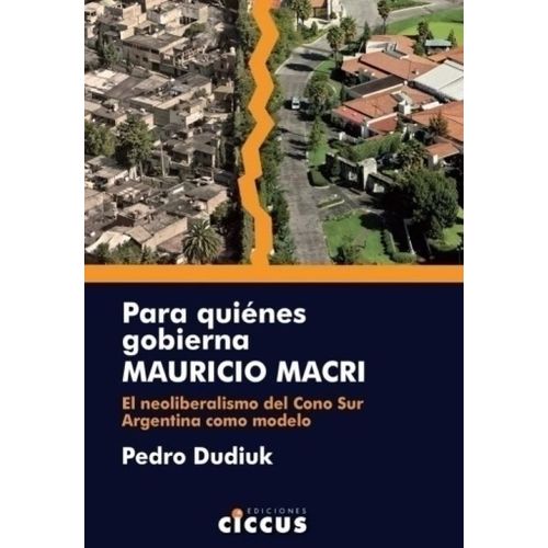 PARA QUIENES GOBIERNA MAURICIO MACRI - PEDRO DUDIUK