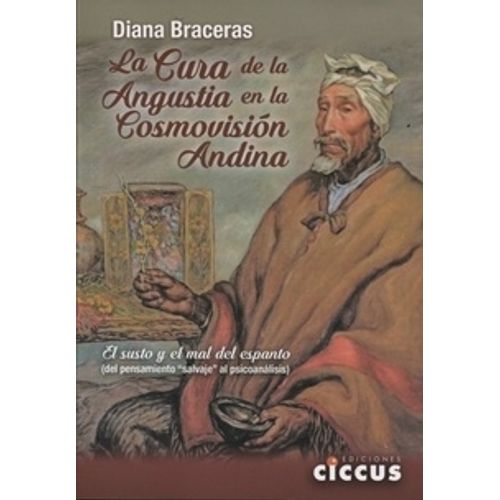 LA CURA DE LA ANGUSTIA EN LA COSMOVISION ANDINA 1/ED. - BRAC