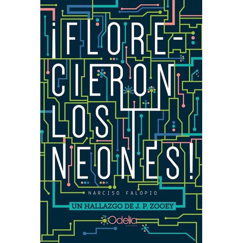 FLORECIERON LOS NEONES - J. P. ZOOEY