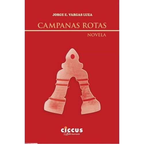 CAMPANAS ROTAS - JORGE VARGAS LUZA