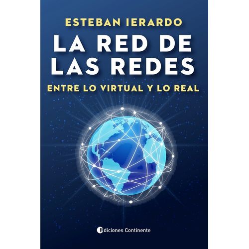 LA RED DE LAS REDES - ENTRE LO VIRTUAL Y LO REAL - IERARDO