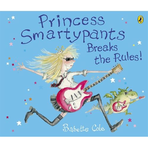 PRINCESS SMARTY PANTS BREAKS THE RULES - BABETTE COLE