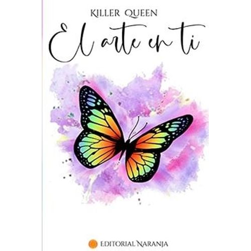 LIBRO EL ARTE EN TI - KILLER QUEEN LIBRO EL ARTE EN TI - KILLER QUEEN