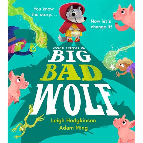 ONCE UPON A BIG BAD WOLF - LEIGHT HODGKINSON