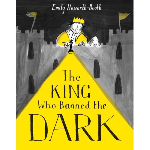 THE KING WHO BANNED THE DARK - EMILY HAWORTH-BOOTH