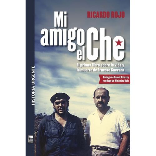 MI AMIGO EL CHE - RICARDO ROJO